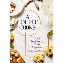 A Couple Cooks: 100 Recipes to Cook Together