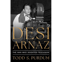 Desi Arnaz: The Man Who Invented Television