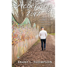 Accepting 7: 47: Trying to Say Goodbye While Executing the Estate