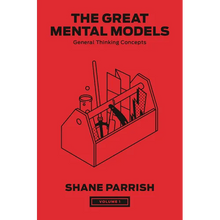 The Great Mental Models, Volume 1: General Thinking Concepts