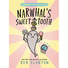 Narwhal's Sweet Tooth (a Narwhal and Jelly Book #9)