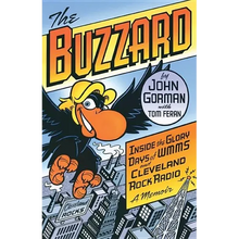 The Buzzard: Inside the Glory Days of WMMS and Cleveland Rock Radio: A Memoir