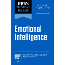 Hbr's 10 Must Reads on Emotional Intelligence, Updated and Expanded (Featuring What Makes a Leader by Daniel Goleman)