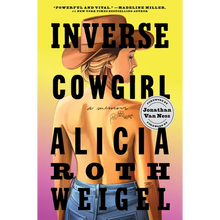Inverse Cowgirl: A Memoir