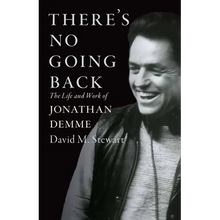 There's No Going Back: The Life and Work of Jonathan Demme