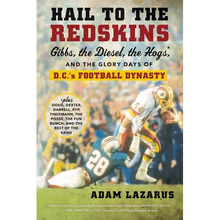 Hail to the Redskins: Gibbs, the Diesel, the Hogs, and the Glory Days of D.C.'s Football Dynasty