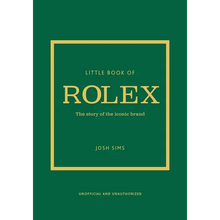 Little Book of Rolex: The Story Behind the Iconic Brand
