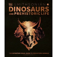 Dinosaurs and Prehistoric Life: The Definitive Visual Guide to Prehistoric Animals