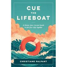 Cue the Lifeboat: A Choose-Your-Current Guide to Get Your Ship Together