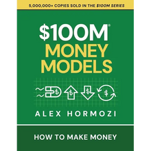 $100M Money Models: How To Make Money