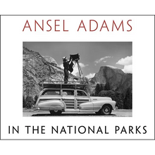Ansel Adams in the National Parks: Photographs from America's Wild Places