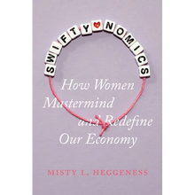 Swiftynomics: How Women MasterMind and Redefine Our Economy