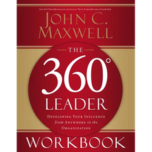The 360 Degree Leader Workbook: Developing Your Influence from Anywhere in the Organization