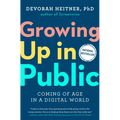 Growing Up in Public: Coming of Age in a Digital World