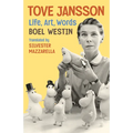 Tove Jansson: Life, Art, Words