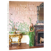 Aerin Lauder: Living with Flowers