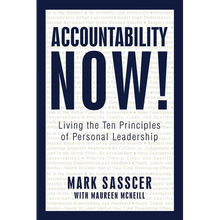 Accountability Now!: Living the Ten Principles of Personal Leadership