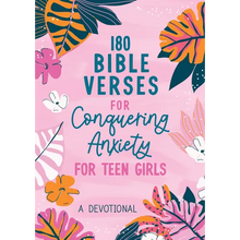 180 Bible Verses for Conquering Anxiety for Teen Girls: A Devotional