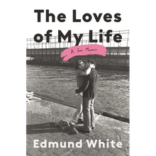 The Loves of My Life: A Sex Memoir