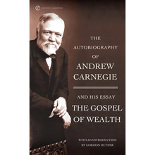 The Autobiography of Andrew Carnegie and the Gospel of Wealth