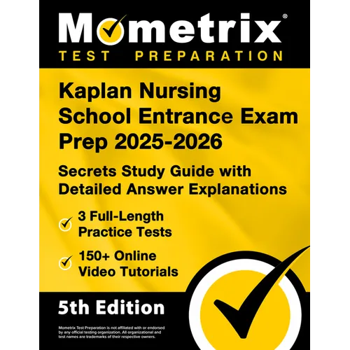 Kaplan Nursing School Entrance Exam Prep 2025-2026 - 3 Full-Length Practice Tests, 150+ Online Video Tutorials, Secrets Study Guide with Detailed Answ