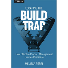 Escaping the Build Trap: How Effective Product Management Creates Real Value