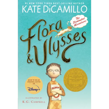Flora and Ulysses: The Illuminated Adventures (a Middle-Grade Novel about a Cynical Girl and a Superhero Squirrel - For Kids Ages 8-12 in Grades 3-7)