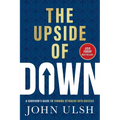 The Upside of Down: A Survivor's Guide to Turning Setbacks Into Success