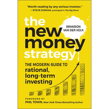 The New Money Strategy: The Modern Guide to Rational, Long-Term Investing
