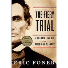 The Fiery Trial: Abraham Lincoln and American Slavery