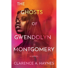 The Ghosts of Gwendolyn Montgomery