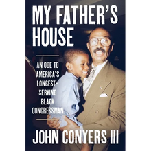 My Father's House: An Ode to America's Longest-Serving Black Congressman