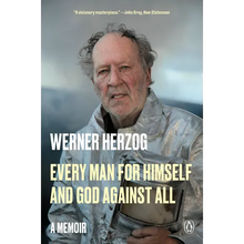 Every Man for Himself and God Against All: A Memoir