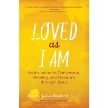 Loved as I Am: An Invitation to Conversion, Healing, and Freedom Through Jesus