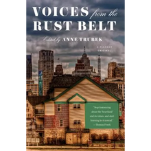 Voices from the Rust Belt