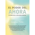El Poder del Ahora / The Power of Now: Un Camino Hacia La Realizacion Espiritual / A Guide to Spiritual Enlightenment