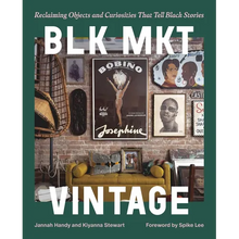 Blk Mkt Vintage: Reclaiming Objects and Curiosities That Tell Black Stories