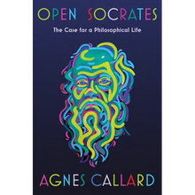 Open Socrates: The Case for a Philosophical Life