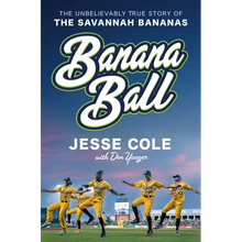 Banana Ball: The Unbelievably True Story of the Savannah Bananas