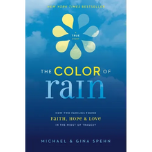The Color of Rain: How Two Families Found Faith, Hope, and Love in the Midst of Tragedy