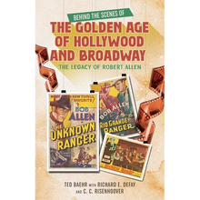 Behind the Scenes of the Golden Age of Hollywood and Broadway: The Legacy of Robert Allen