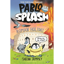 Pablo and Splash: Roman Holiday: The Hilarious Kids' Graphic Novel Series about Time-Travelling Penguins