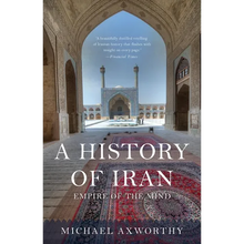 A History of Iran: Empire of the Mind