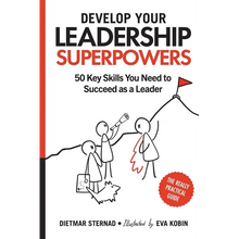 Develop Your Leadership Superpowers: 50 Key Skills You Need to Succeed as a Leader