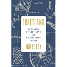 Craftland: In Search of Lost Arts and Disappearing Trades