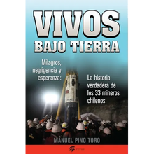 Vivos Bajo Tierra (Buried Alive): La Historia Verdadera de Los 33 Mineros Chilenos (the True Story of the 33 Chilean Miners) = Buried Alive