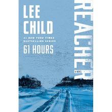 61 Hours: A Reacher Novel
