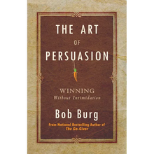 Art of Persuasion: Winning Without Intimidation