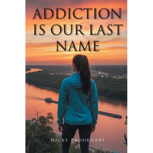 Addiction is Our Last Name
