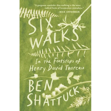 Six Walks: In the Footsteps of Henry David Thoreau